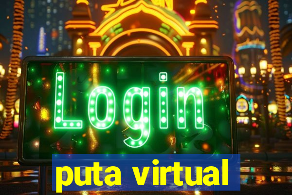 puta virtual